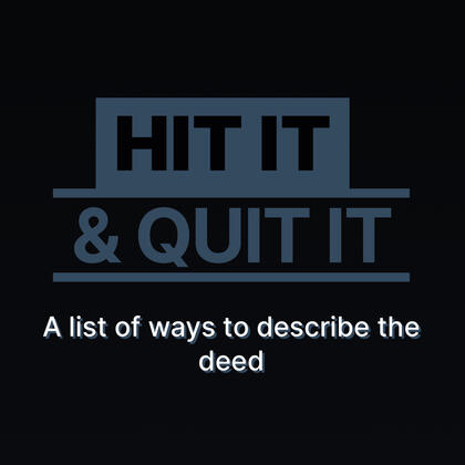 Hit It & Quit It